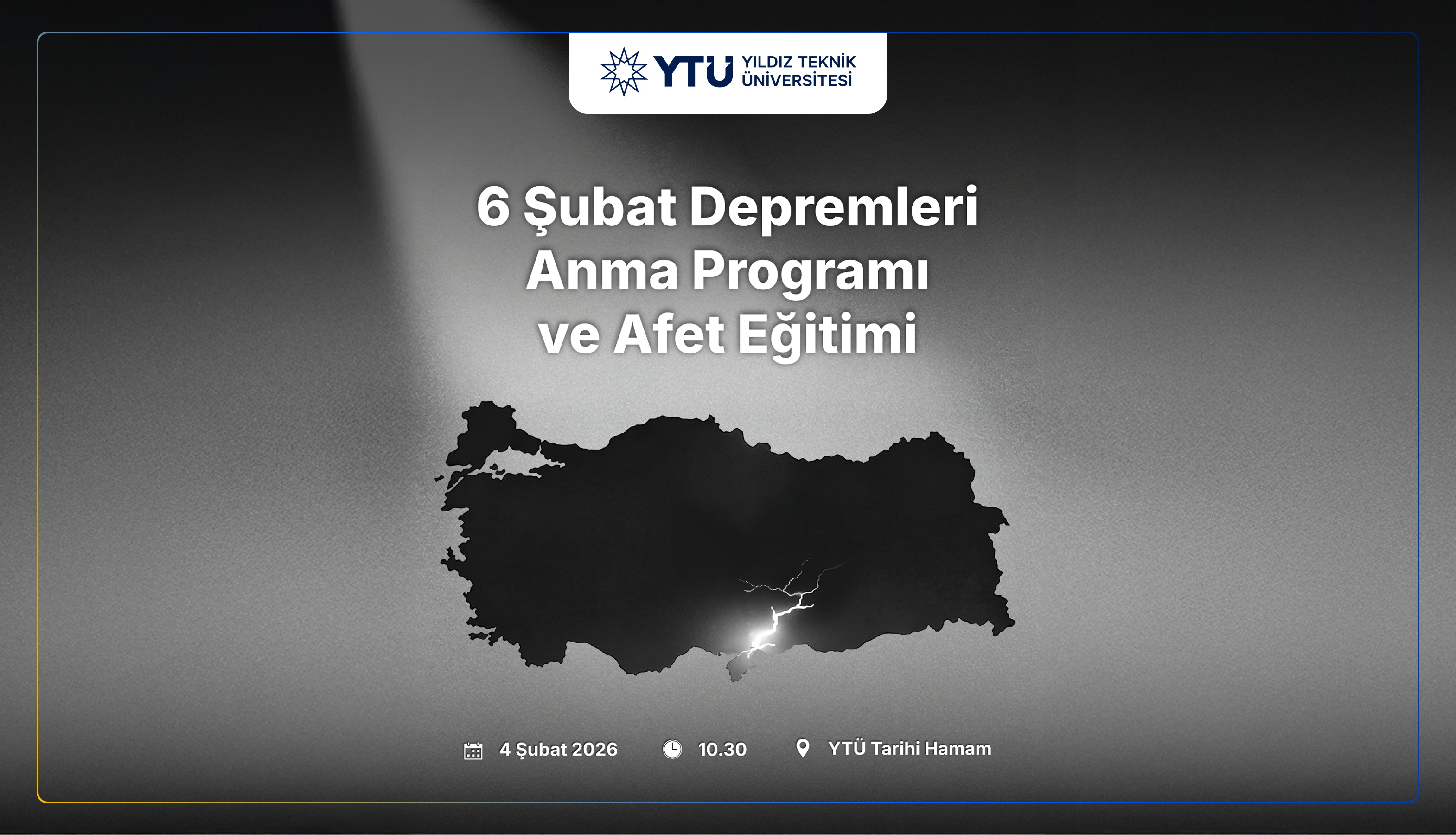 6 Şubat Depremleri Anma Programı ve Afet Eğitimi YTÜ